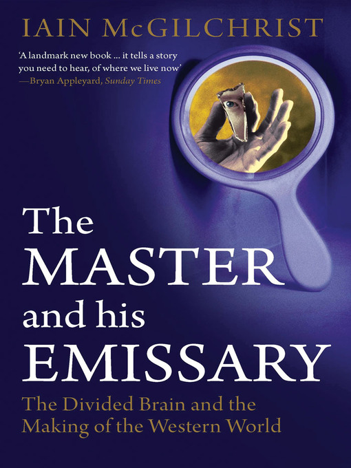 Title details for Master and His Emissary by Iain McGilchrist - Wait list
